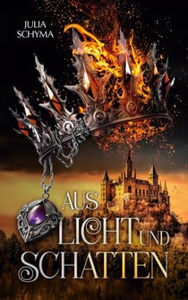 Aus Licht und Schatten - Spannende Enemies-to-Lovers-Geschichte in einer magischen Welt