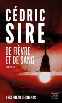 De fièvre et de sang - Prix Ciné+Thriller et prix Polar du Festival de Cognac