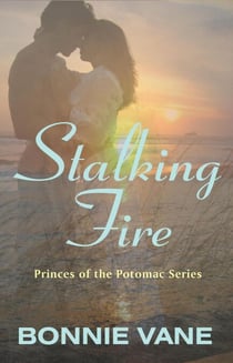 Stalking Fire - Princes of the Potomac, #3