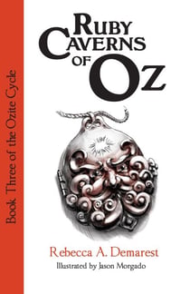 Ruby Caverns of Oz - The Ozite Cycle, #3