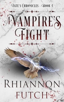 A Vampire's Fight - Fate's Chronicles, #5