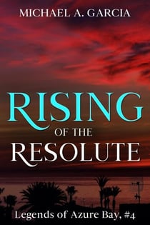 Rising of the Resolute - Legends of Azure Bay, #4