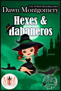 Hexes and Habaneros: Magic and Mayhem Universe - Kitchen Witch Academy, #3