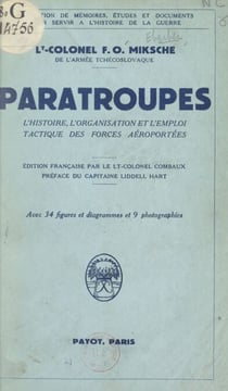 Paratroupes - L'histoire, l'organisation et l'emploi tactique des forces aéroportées