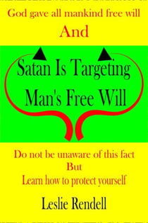 Satan is Targeting Man's Free Will - Bible Studies, #17