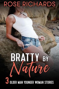 Bratty by Nature - Spicy Romantic Age Gap Collection, #5