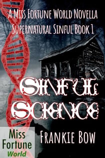 Sinful Science - Miss Fortune World: Supernatural Sinful, #1