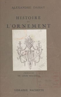 Histoire de l'ornement - Avec 285 dessins de l'auteur