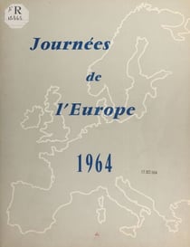 La jeunesse européenne est-elle prête à servir l'Europe ? - Les journées de l'Europe 1964, Paris 20-21-22 mai