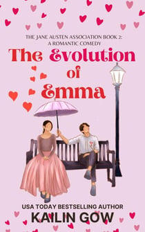 The Evolution of Emma: A Small-Town Sweet Grumpy Sunshine Romantic Comedy - Jane Austen Association Series, #2
