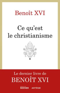 Ce qu'est le christianisme - Un testament spirituel