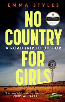 No Country for Girls - An outstanding, high-octane Outback thriller for fans of Jane Harper and Chris Hammer