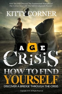 Age Crisis: How to Find Yourself - Self-Development Book