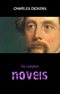 Complete Novels of Charles Dickens! 15 Complete Works (A Tale of Two Cities, Great Expectations, Oliver Twist, David Copperfield, Little Dorrit, Bleak House, Hard Times, Pickwick Papers)