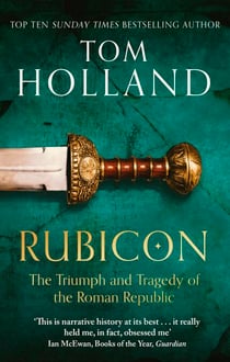 Rubicon - The Triumph and Tragedy of the Roman Republic