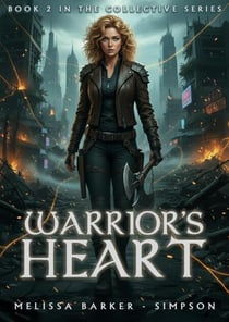 Warrior's Heart - The Collective Series, #2