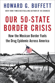 Our 50-State Border Crisis - How the Mexican Border Fuels the Drug Epidemic Across America