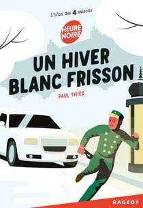 Un hiver blanc frisson - L'hôtel des quatre saisons