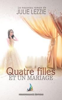 Quatre filles et un mariage | Roman lesbien, livre lesbien - comédie romantique lesbienne - (livre lesbien, roman lesbien)