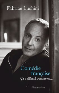 Comédie française - Ça a débuté comme ça…