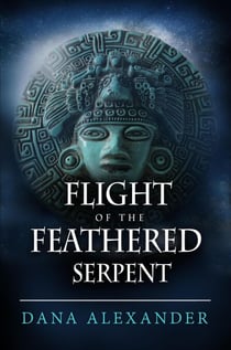 Flight Of The Feathered Serpent - The Three Keys, #3