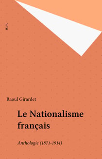 Le Nationalisme français - Anthologie (1871-1914)