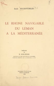 Le Rhône navigable du Léman à la Méditerranée - Étude de géographie humaine