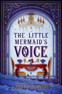 The Little Mermaid's Voice - Fairy-tale Inheritance Series, #6