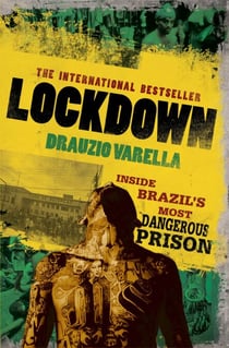 Lockdown - Inside Brazil's Most Dangerous Prison
