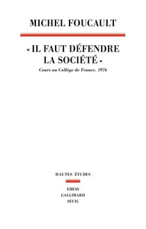 "Il faut défendre la société" - Cours au Collège de France.1976