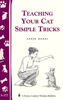 Teaching Your Cat Simple Tricks - Storey's Country Wisdom Bulletin A-272