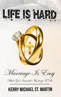 Life is Hard   Marriage is Easy