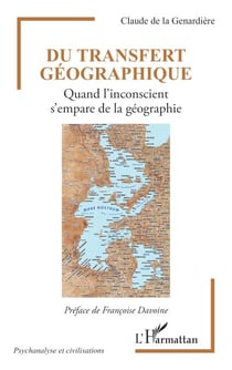 Du transfert géographique - Quand l'inconscient s'empare de la géographie