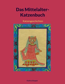 Das Mittelalter-Katzenbuch - Katzengeschichten