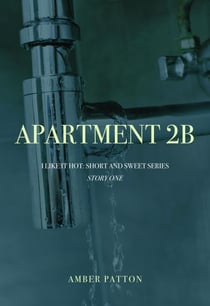 Apartment 2B - I Like It Hot - Short and Sweet Series, #1