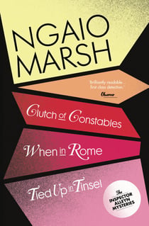 Inspector Alleyn 3-Book Collection 9 - Clutch of Constables, When in Rome, Tied Up in Tinsel