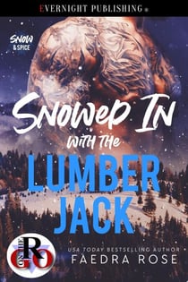 Snowed In with the Lumberjack - Snow & Spice, #2