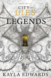City of Lies and Legends - A spellbinding dark fantasy series of danger, devotion and the fight to survive in a divided world