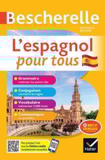 Bescherelle - L'espagnol pour tous - grammaire, conjugaison, vocabulaire, communiquer