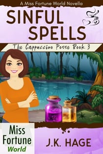 Sinful Spells (Book 3) - Miss Fortune World: The Cappuccino Posse, #3