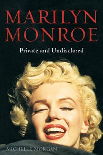 Marilyn Monroe: Private and Undisclosed - New edition: revised and expanded