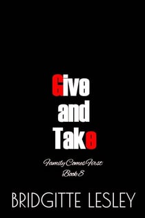 Give and Take - Family Comes First, #8