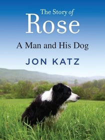 The Story of Rose - A Man and His Dog