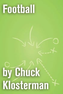 Football - An Essay from Eating the Dinosaur