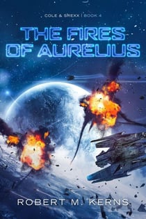 The Fires of Aurelius - Cole & Srexx, #4