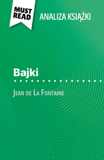 Bajki książka Jean de La Fontaine (Analiza książki) - Pełna analiza i szczegółowe podsumowanie pracy