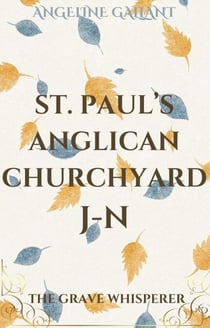 St. Paul's Anglican Churchyard J - N - The Grave Whisperer