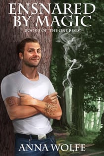 Ensnared by Magic - The One Rises, #3