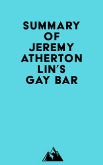 Summary of Jeremy Atherton Lin's Gay Bar
