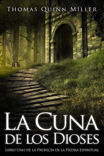 La Cuna de los Dioses - La profecía de la piedra del alma, #1